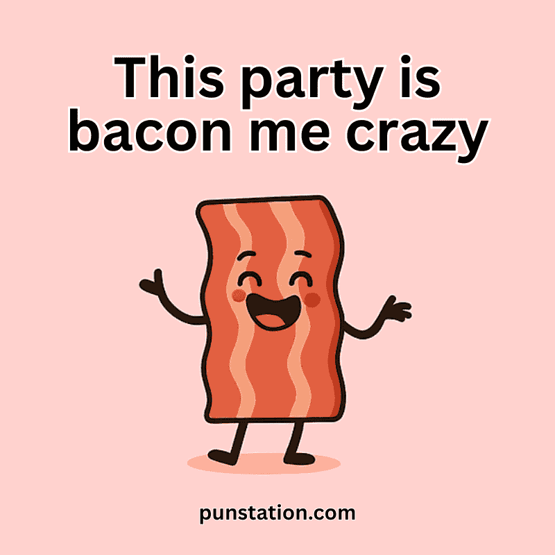 Cartoon of Bacon laugh with bacon party pun