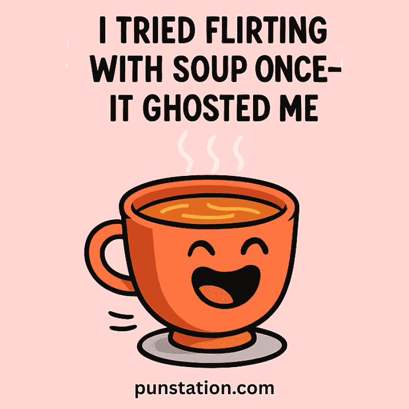 Flirty Soup Pun With Funny Cup Of Soup