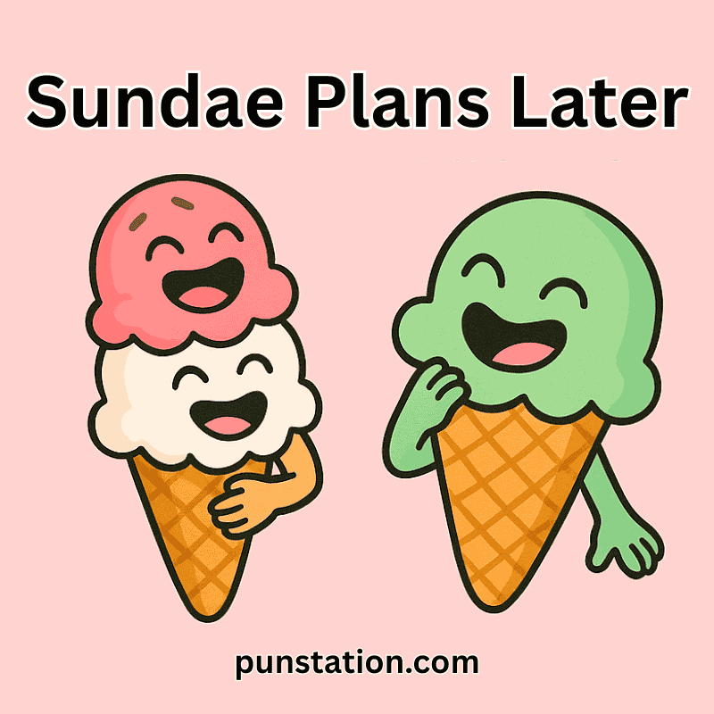 Cartoon ice cream cons with text 'sundae plans later'