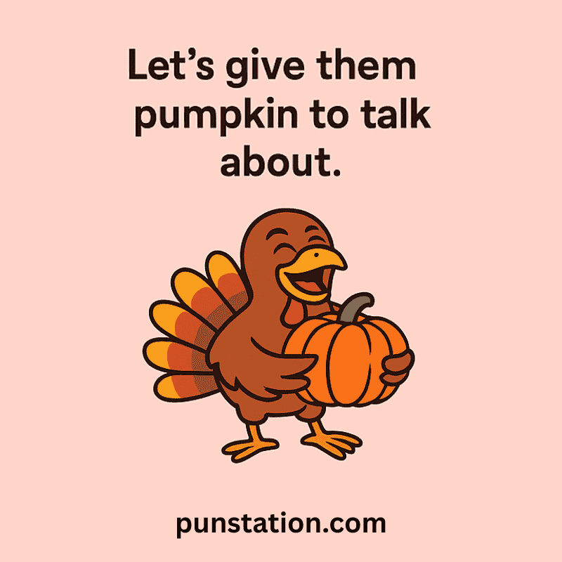 turkey bird cartoon hold pumpkin under funny pun text