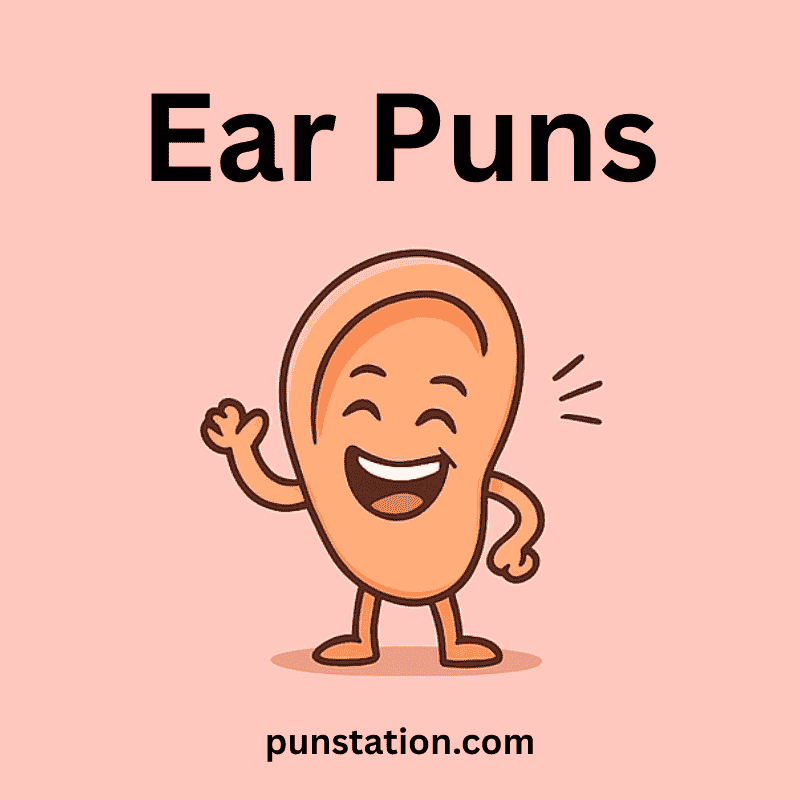 Ear cartoon laughing and standing under text Ear Puns