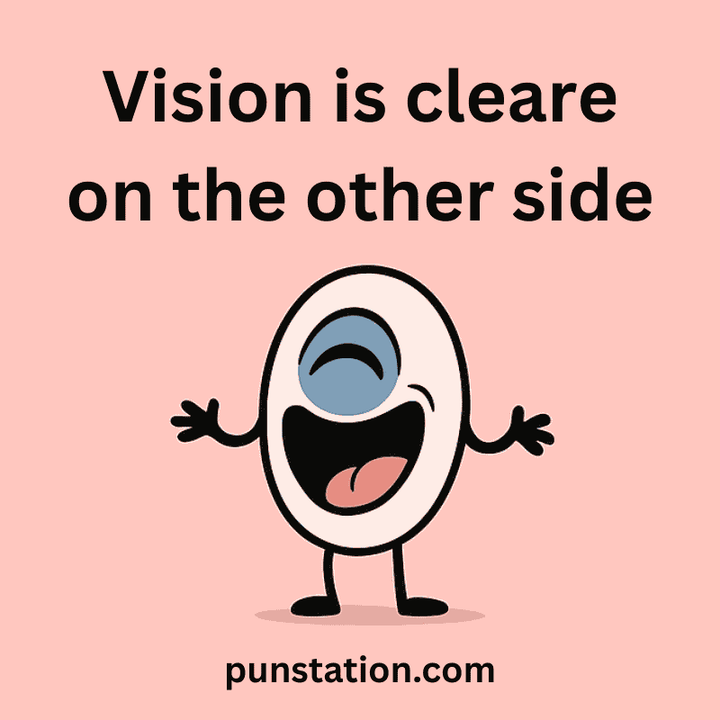 An eye cartonn laughing under funny pun text