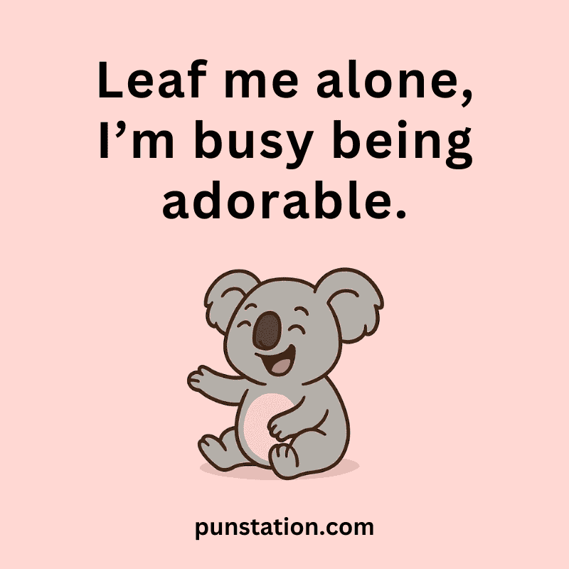 A cartoon of koala laugh out loud under one liner pun text