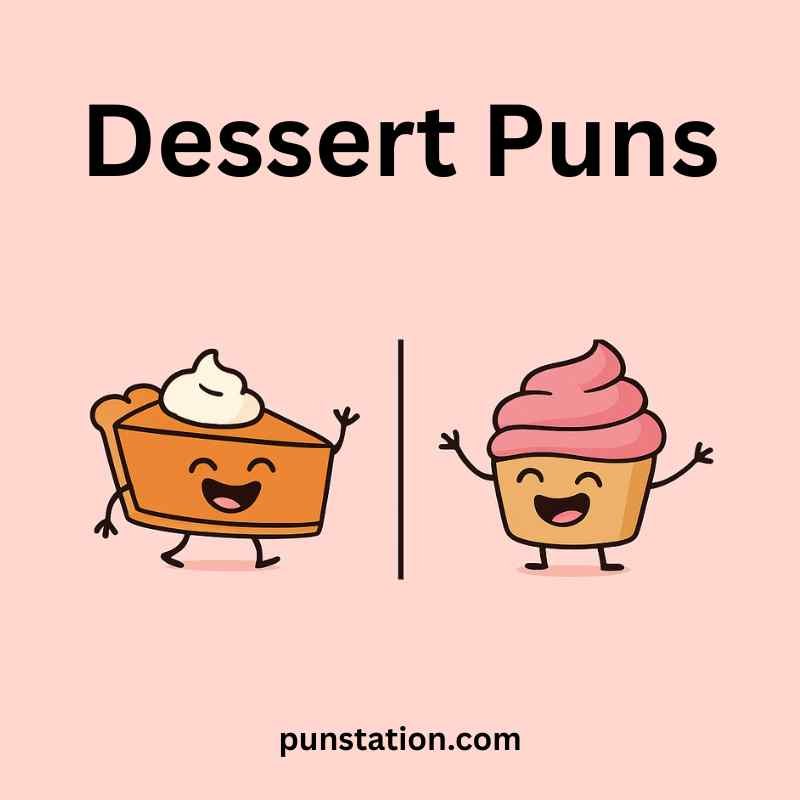 a cartoon of cake piece and muffin are laughing under text dessert puns