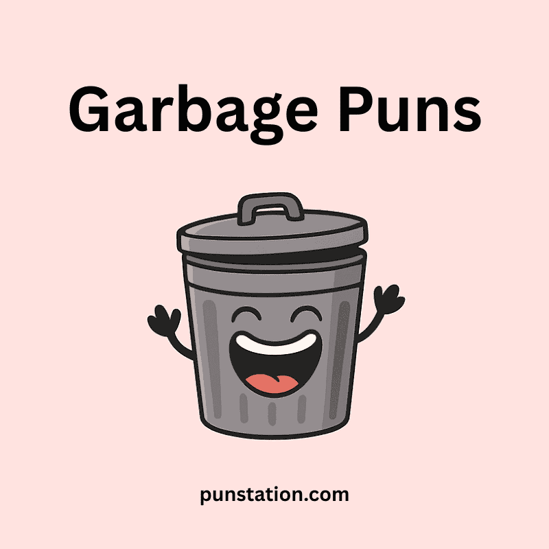 A cartoon of garbage is laughing under text garbage puns