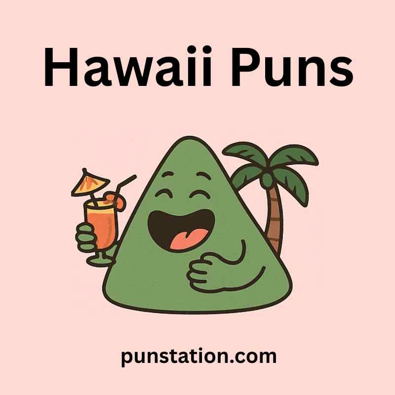 Hawaii cartoon is laughing under text hawaii puns