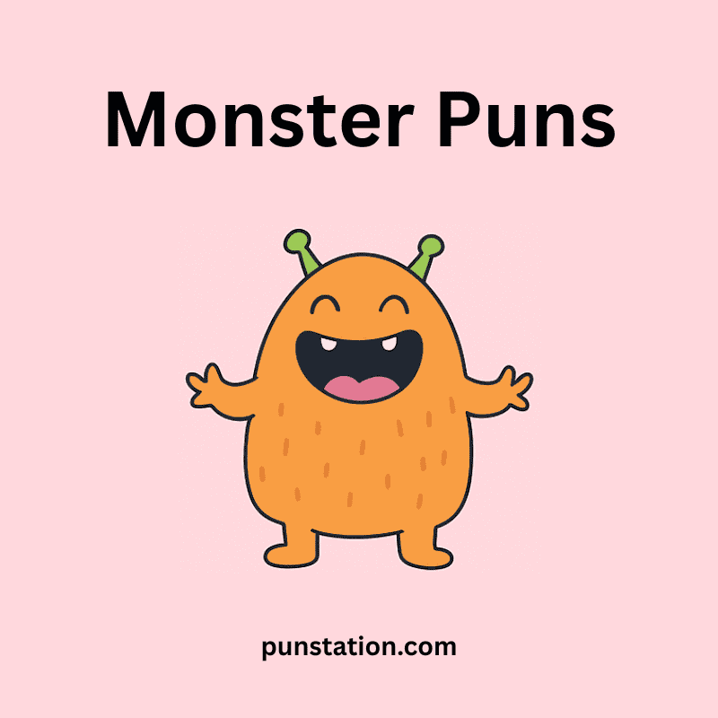 Orange colour monster cartoon is laughing under text monster puns