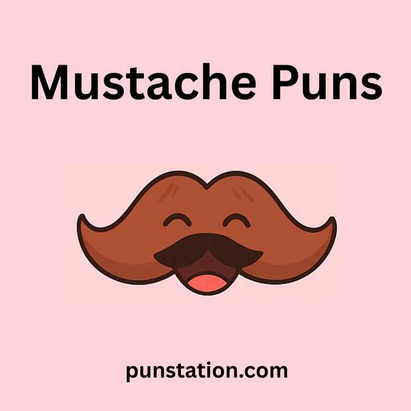 A cartoon of mustache is laughing under text mustache puns