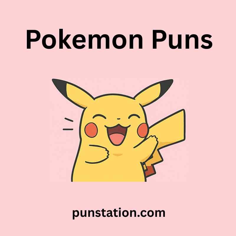 a cartoon of pokemon is laughing under text Pokemon Puns