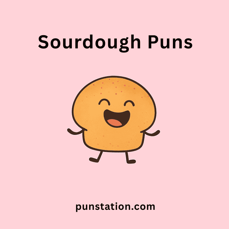 Sourdough cartoon is standing and laughing under text sourdough puns