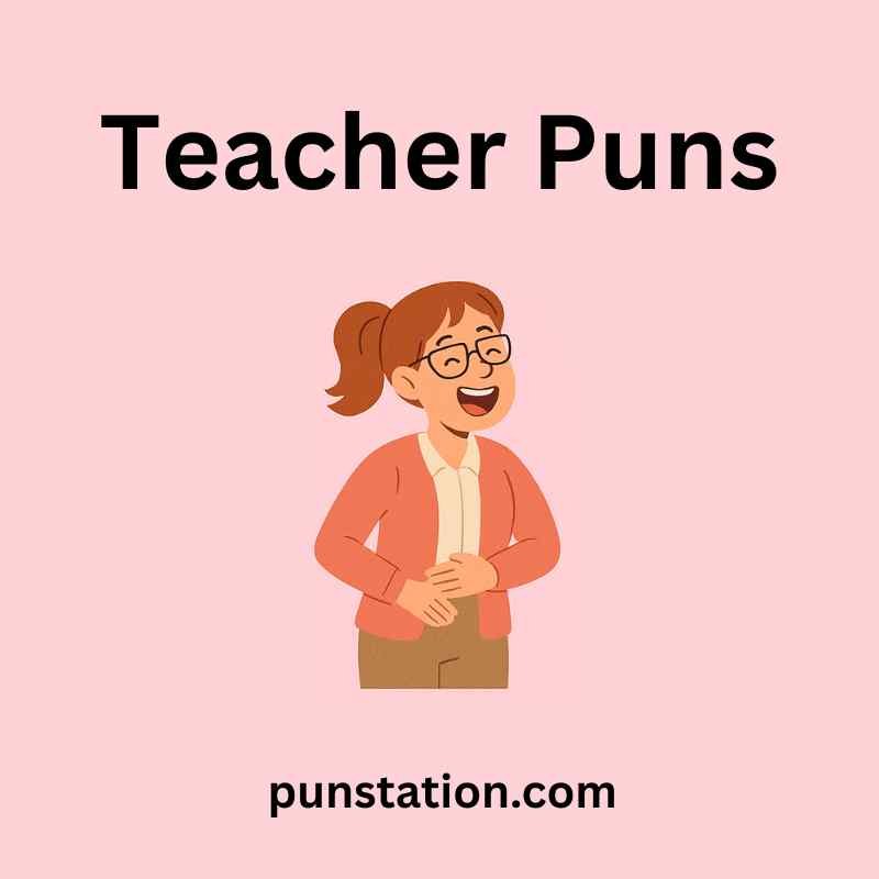 Funny teacher cartoon is laughing under text teacher puns