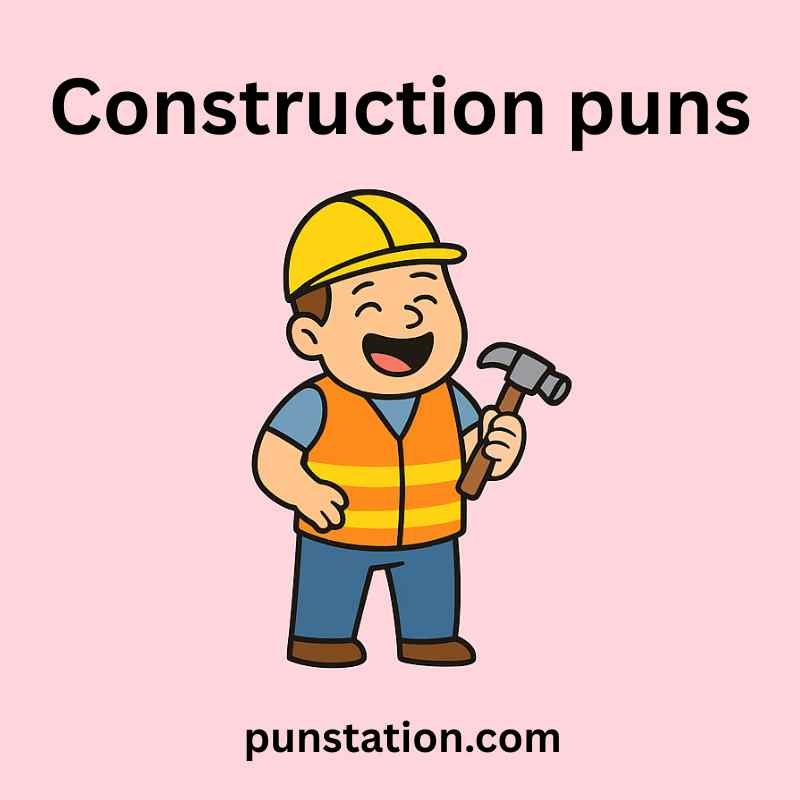 Constructor is holding hammer and laughing under text Construction puns