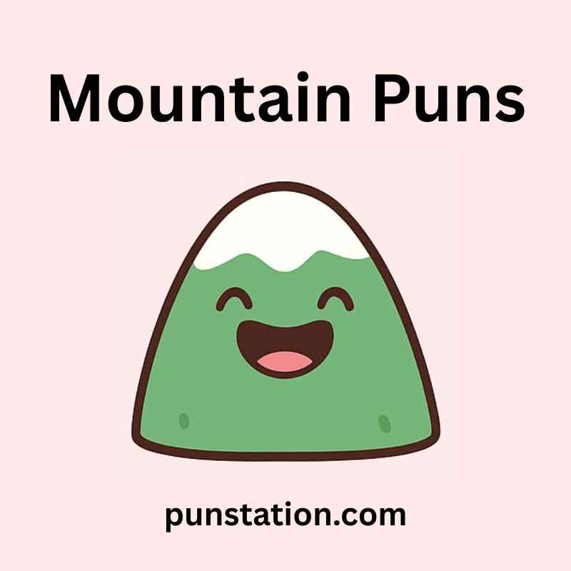 Green mountain cartoon is laughing under text mountain puns