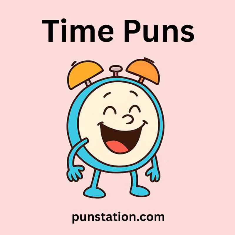 A cartoon of clock is standing and laughing under text time puns
