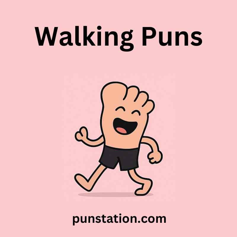A cartoon of foot wearing short and walking under text walking puns