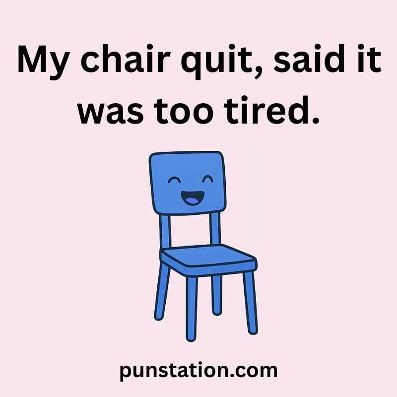 A cartoon of chair is laughing with funny pun