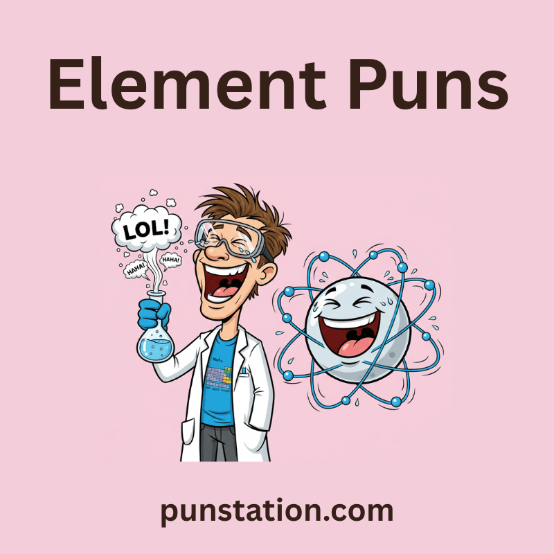 150+ Element Puns That Surprise, Delight, and Crack You Up Instantly