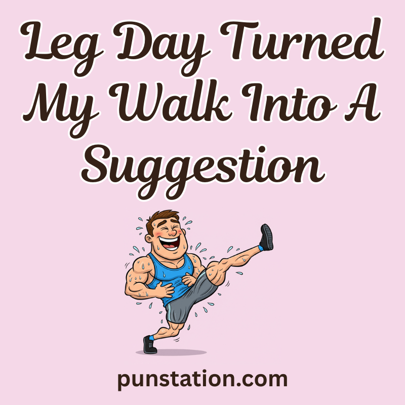 Leg Day & Workout Puns