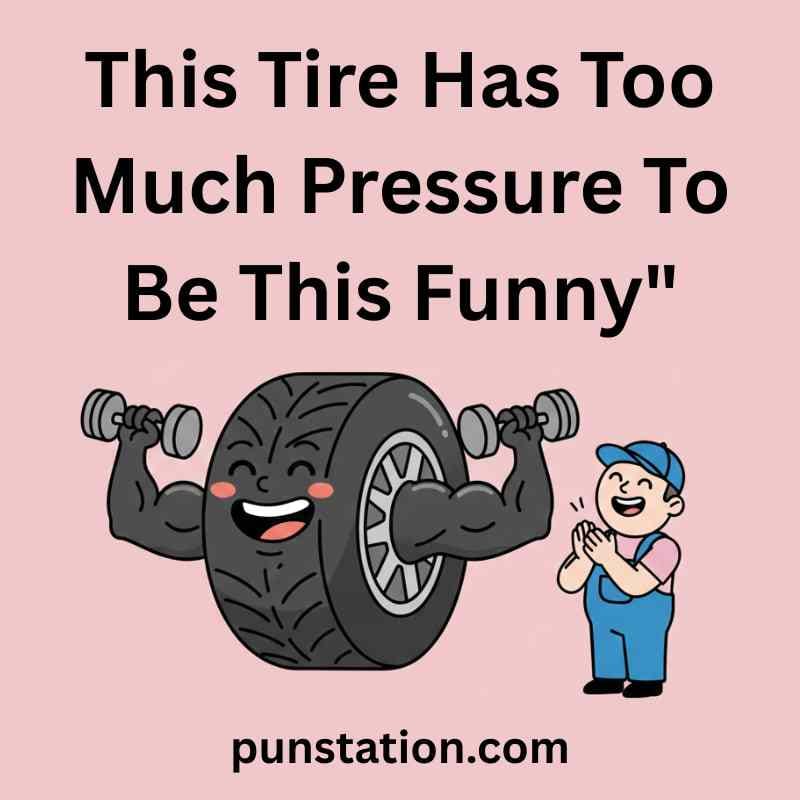 Tire Puns One Liner